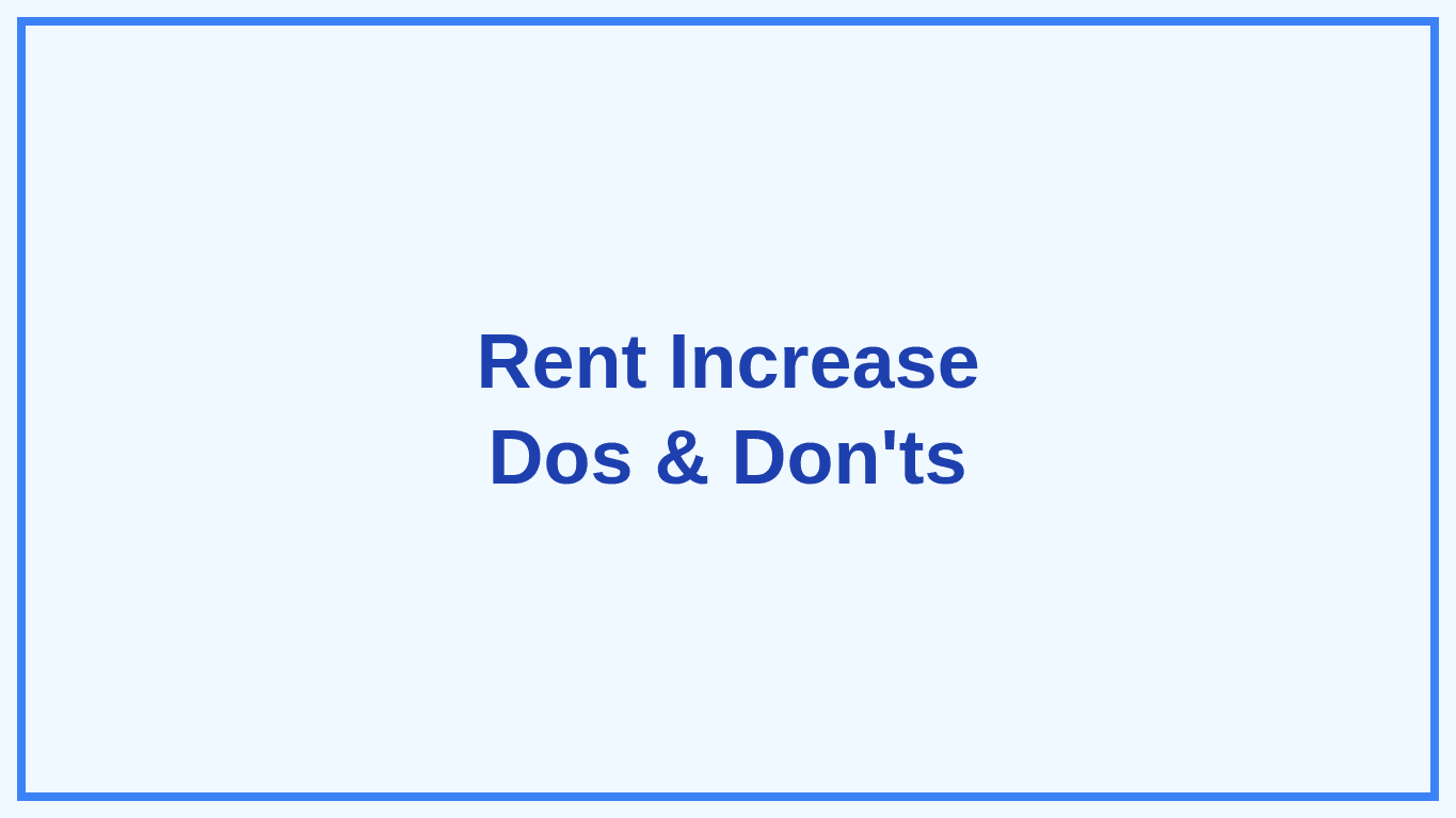Rent Increase Dos and Don'ts
